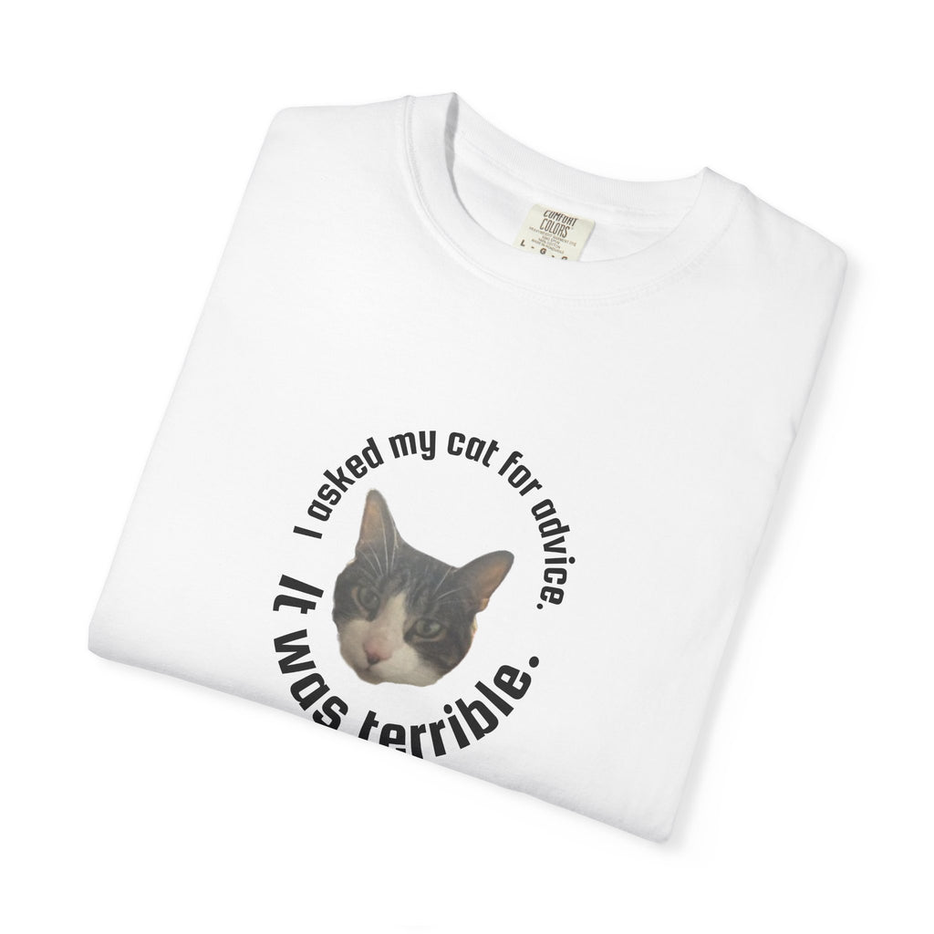 Cat T-Shirt — “I Asked my cat for advice. It was terrible.” Graphic Tee