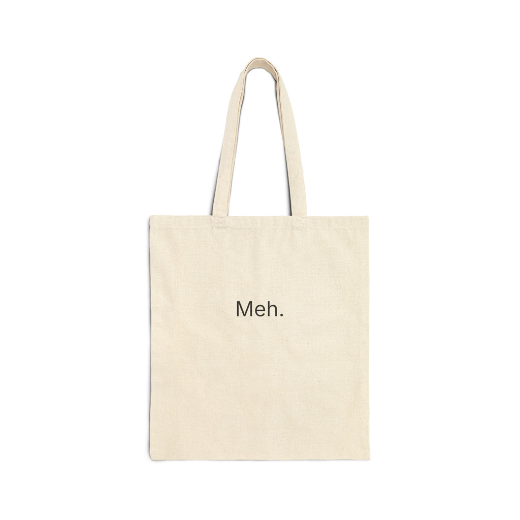 Meh. Canvas Tote Bag — Minimalist Funny Everyday Grocery Tote
