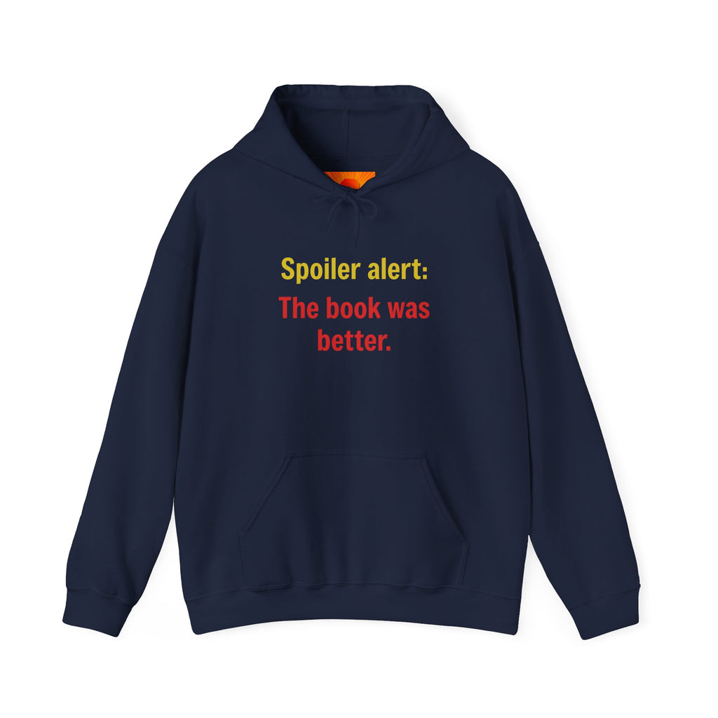 Spoiler Alert Hoodie - "The Book Was Better" Literary Reader Sweatshirt