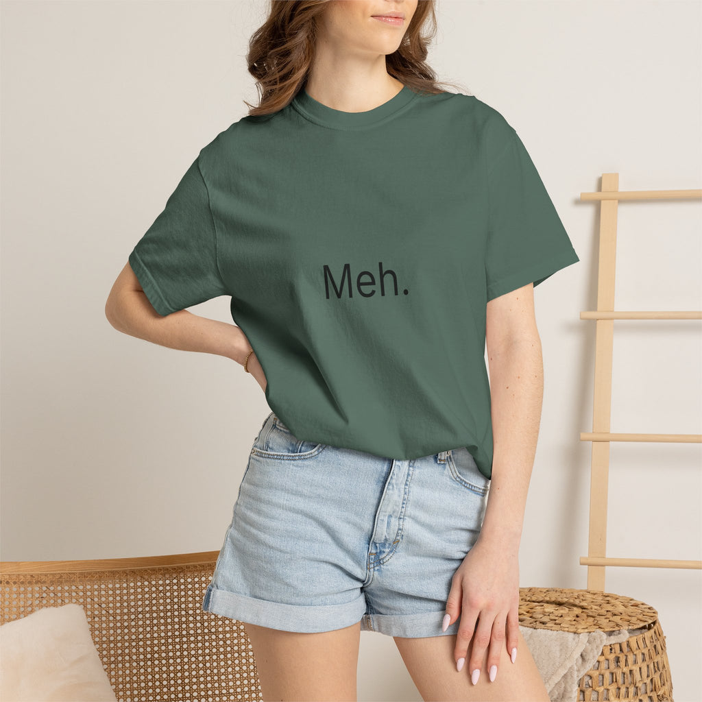 Meh. Minimalist Graphic Tee — Casual Funny Statement T-Shirt