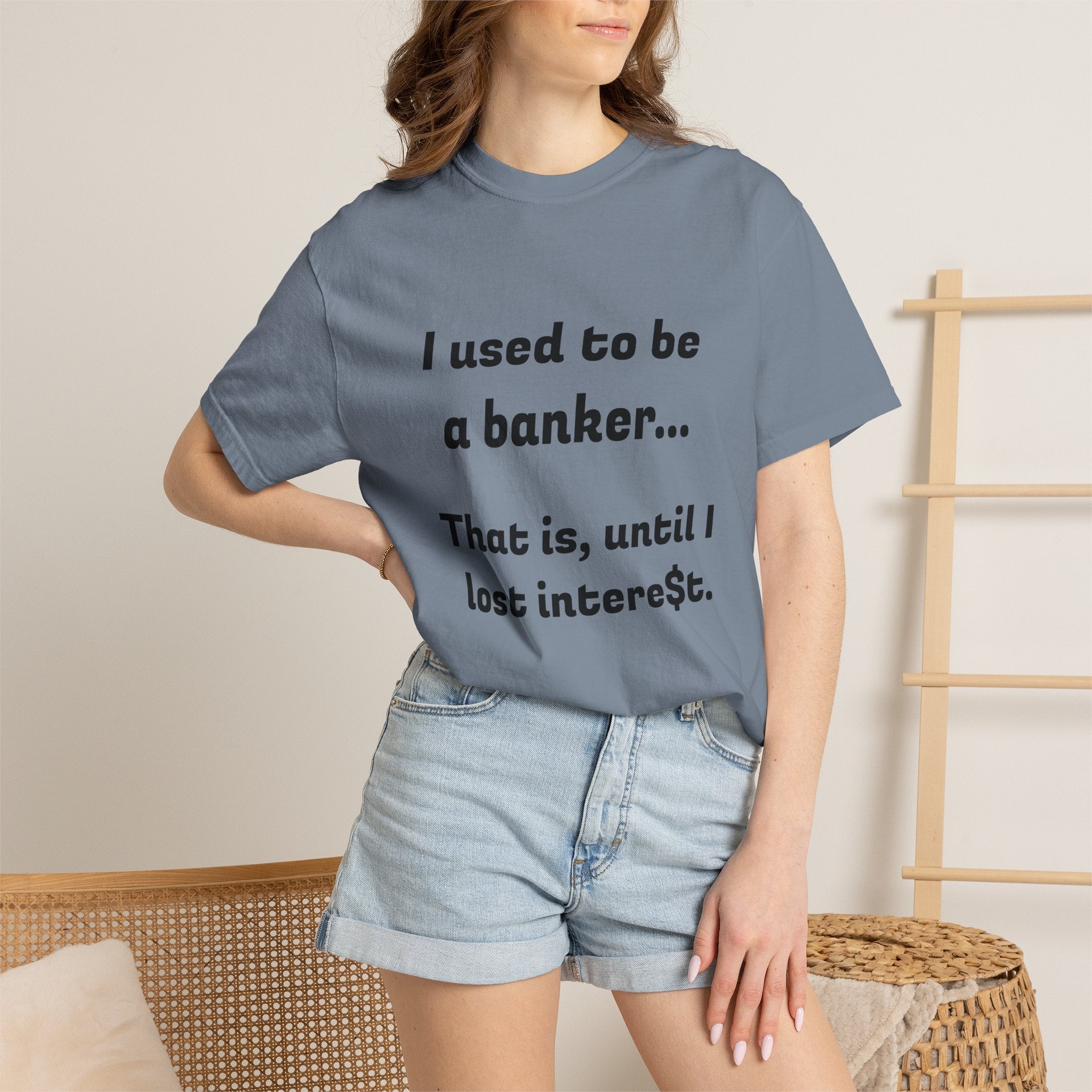 T-Shirt — "I used to be a banker... That is, until I lost interet." Funny Finance Humor Tee