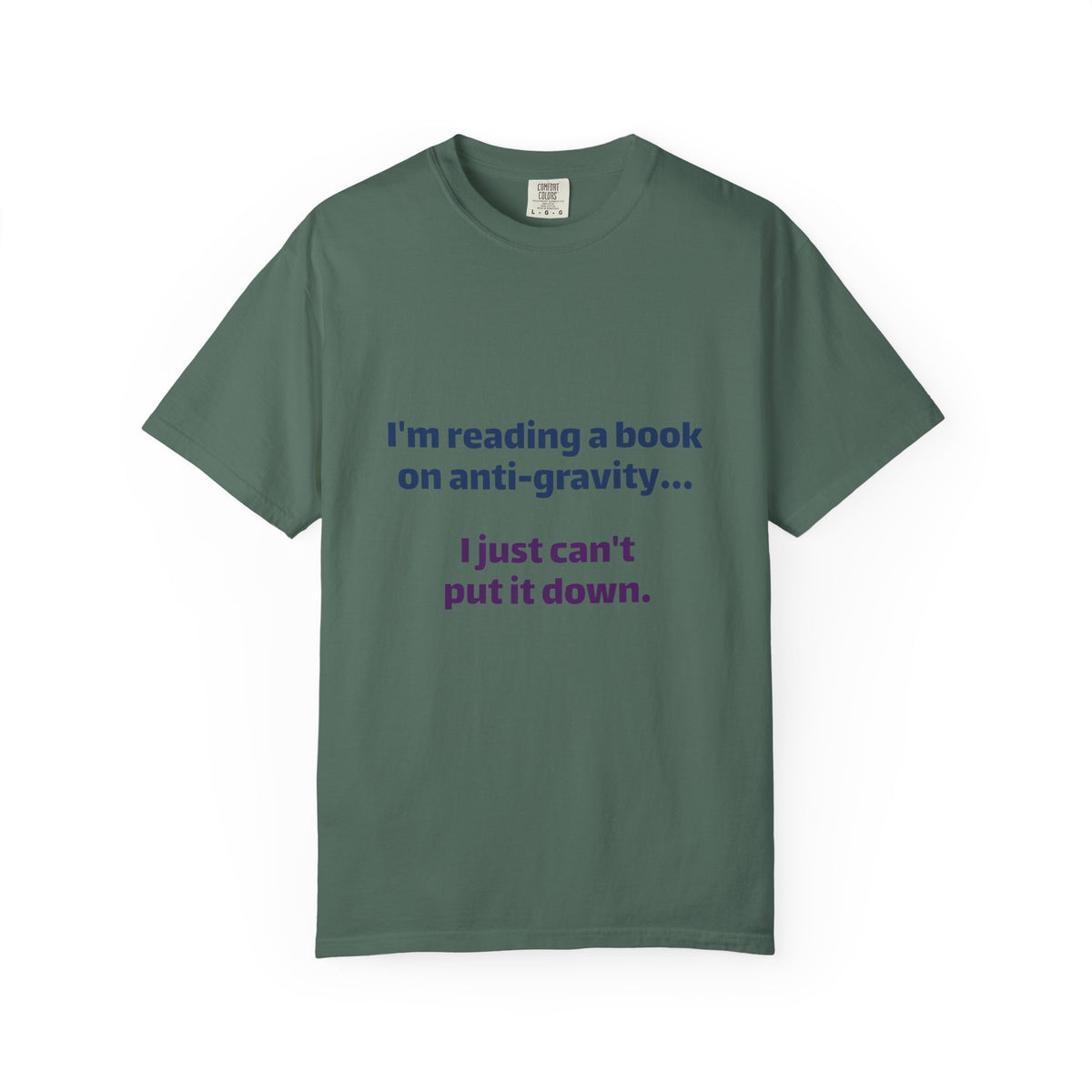 Humor Book Lovers T-Shirt — “I’m reading a book on anti-gravity… I just can’t put it down.”
