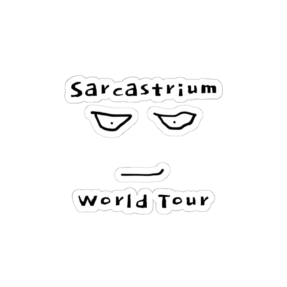Sarcastrium World Tour Kiss-Cut Sticker — Minimal Sarcastic Face Laptop Decal
