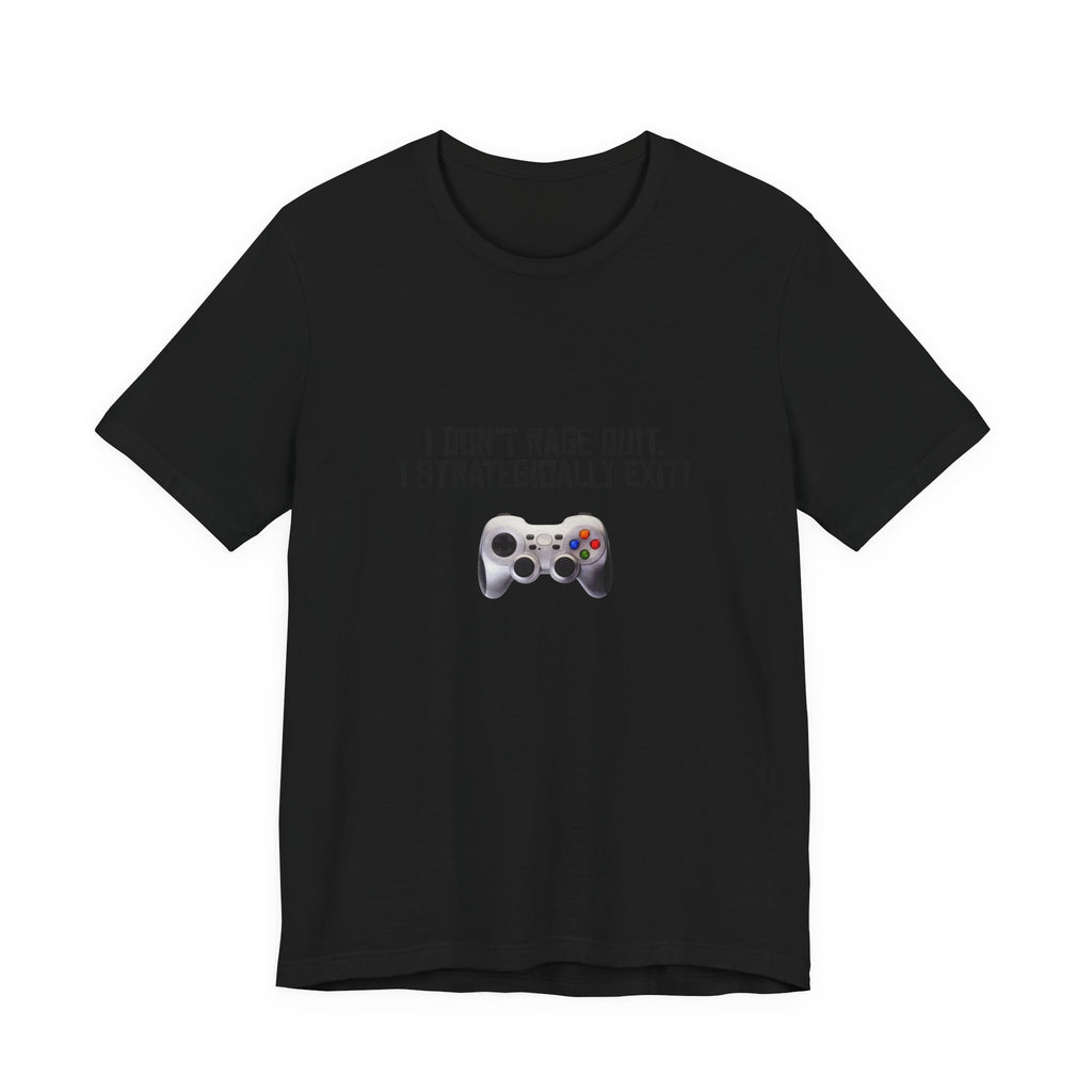 Gamer Tee: "I Don't Rage Quit, I Strategically Exit" Controller T-Shirt