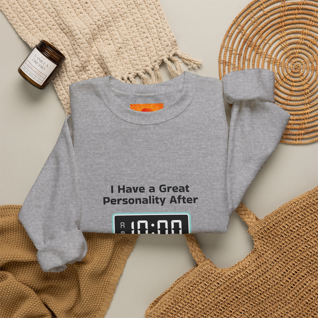 Crewneck Sweatshirt — “I Have a Great Personality After 10:00” Alarm Clock Graphic