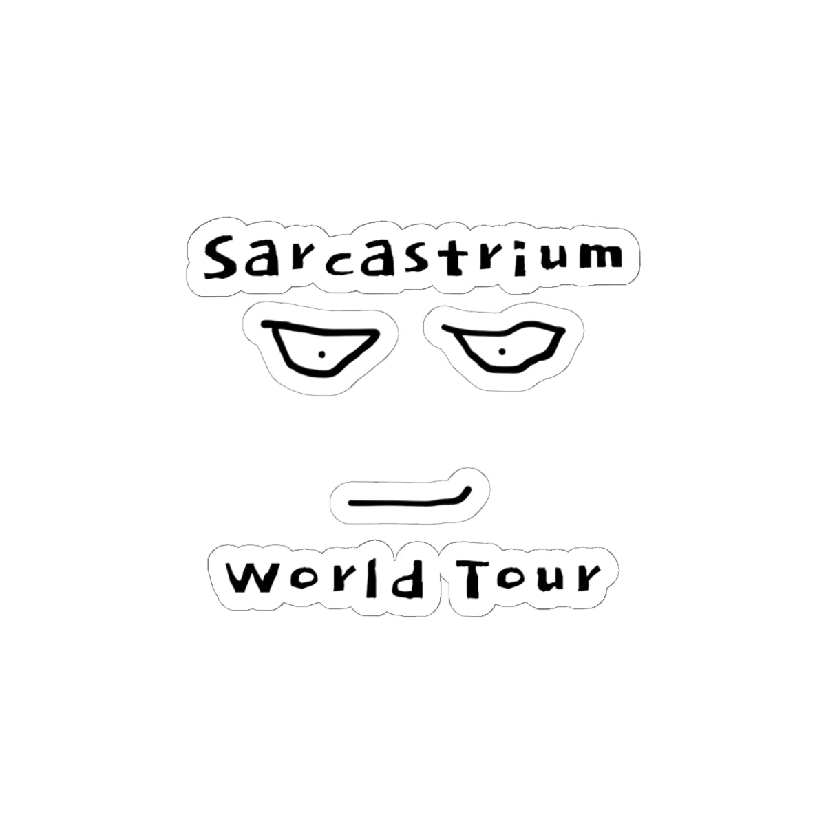 Sarcastrium World Tour Kiss-Cut Sticker — Minimal Sarcastic Face Laptop Decal
