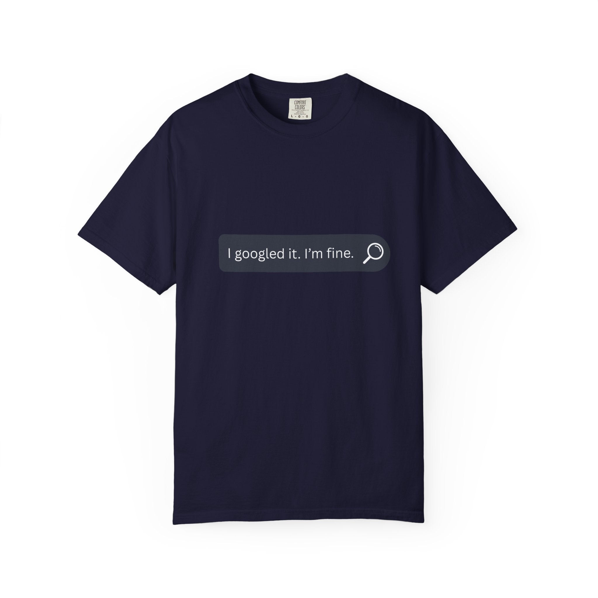 Search Bar Graphic T-Shirt — "I googled it. I'm fine."