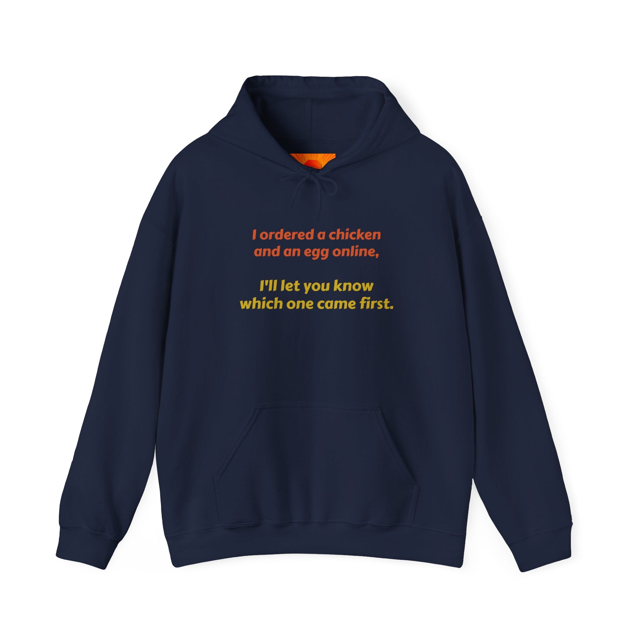 Funny 'I ordered a chicken and an egg online...' Hoodie — Humorous Philosophy Quote Sweatshirt