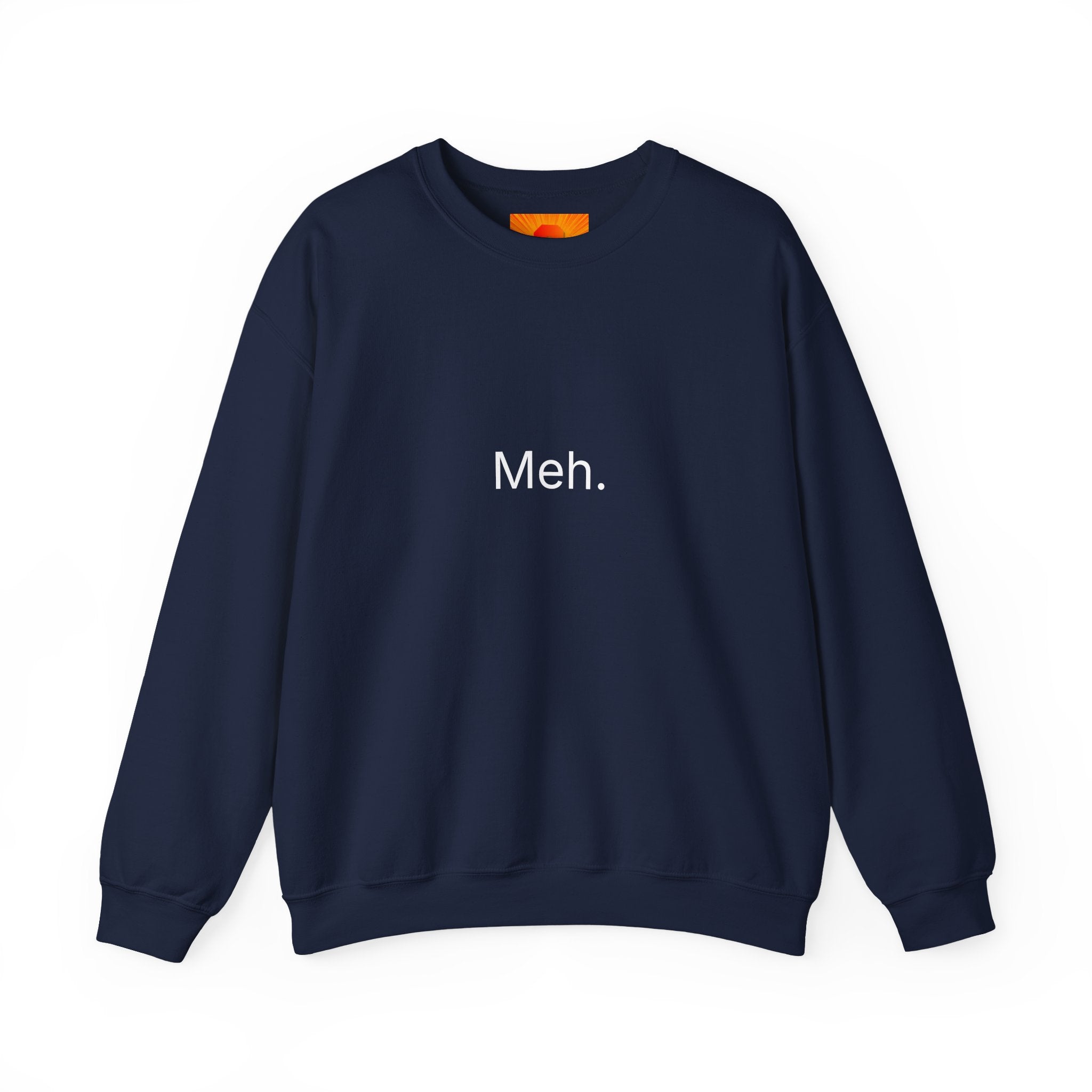 Meh. Crewneck Sweatshirt — Minimalist Casual Graphic Sweatshirt
