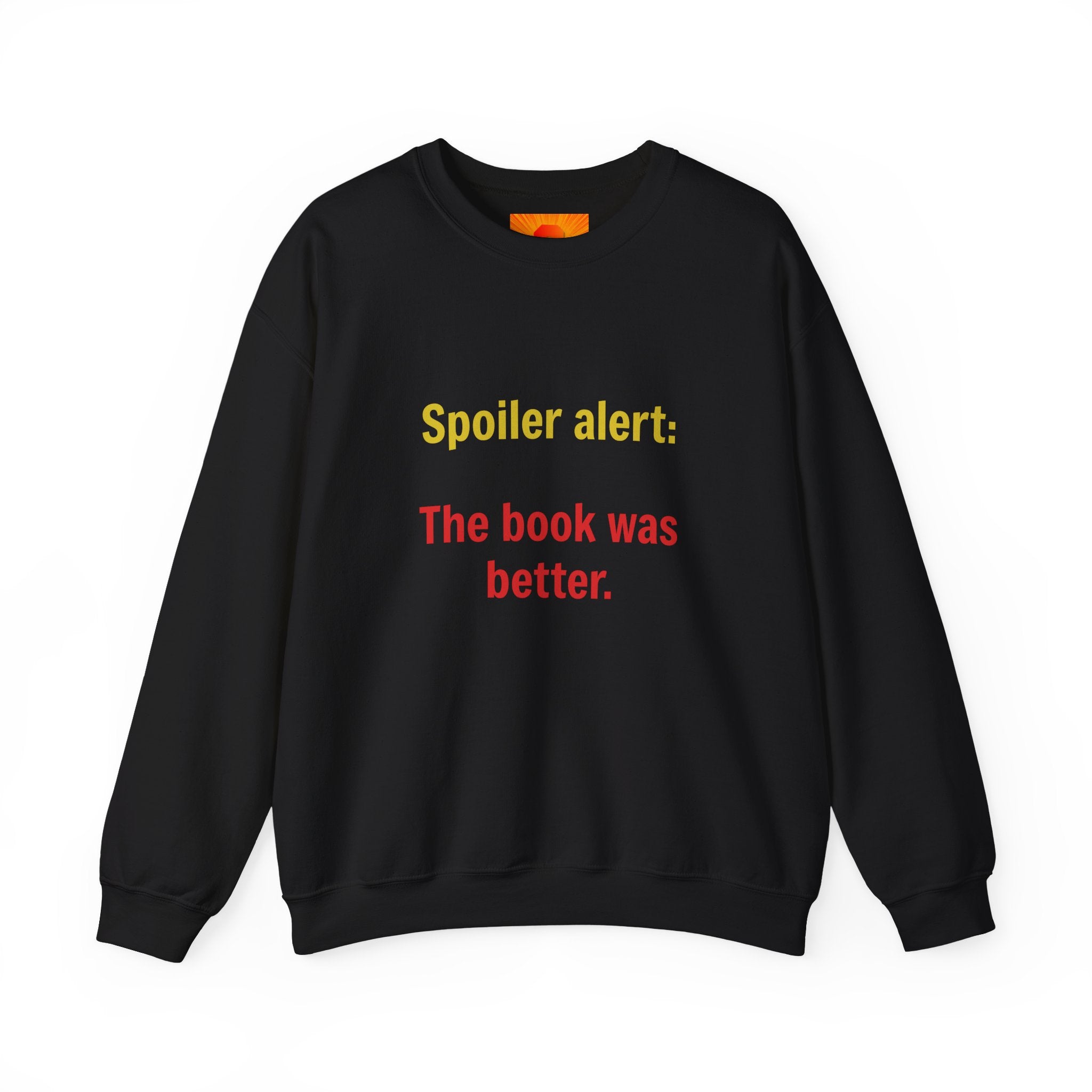 Crewneck Sweatshirt — "Spoiler alert: The book was better." Literary Reader Gift