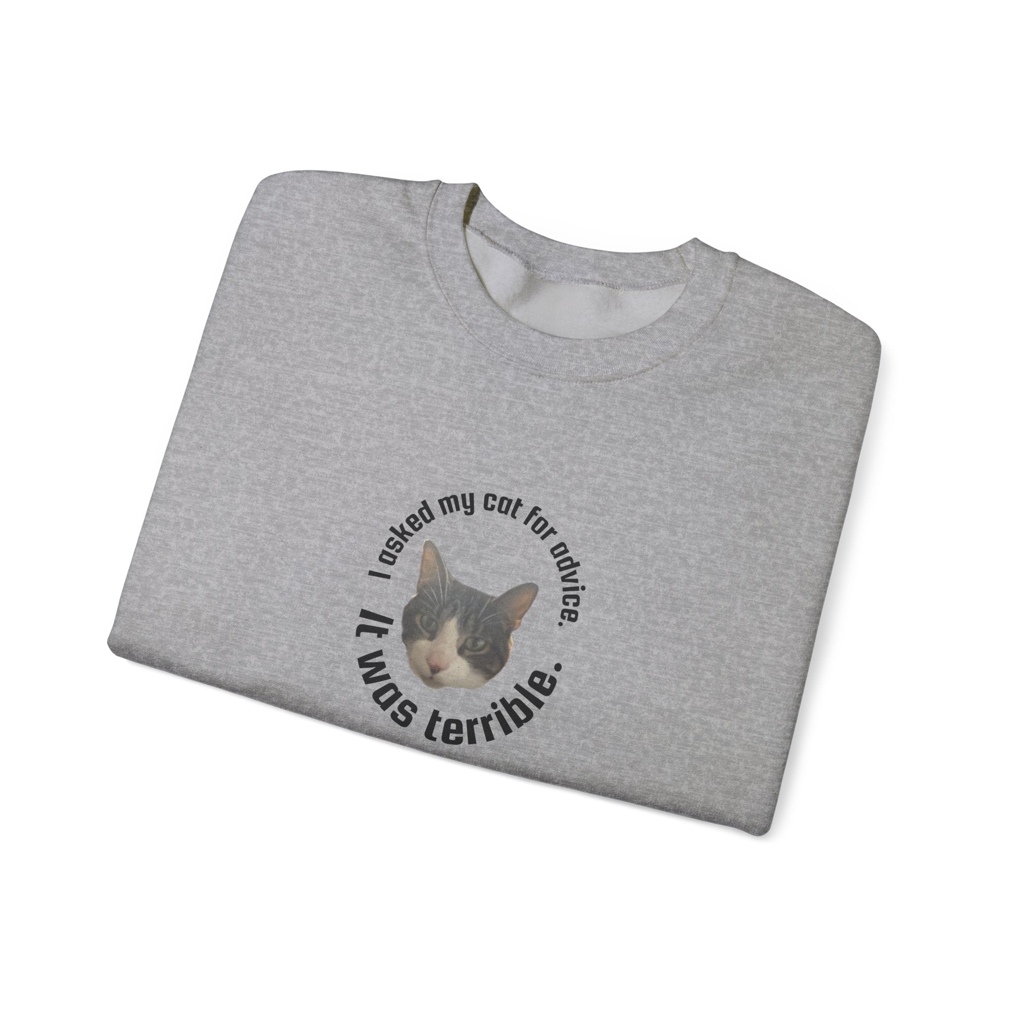 Crewneck Sweatshirt - "I Asked My Cat for Advice. It Was Terrible." Cat Portrait