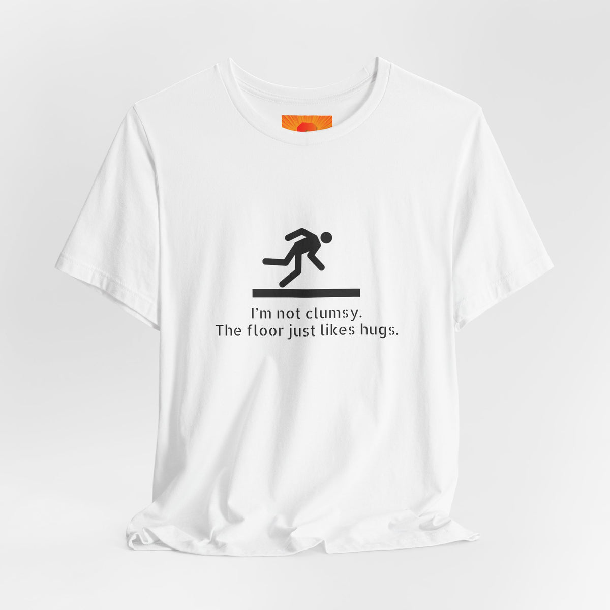 Funny "I'm Not Clumsy, The Floor Just Likes Hugs" Tee