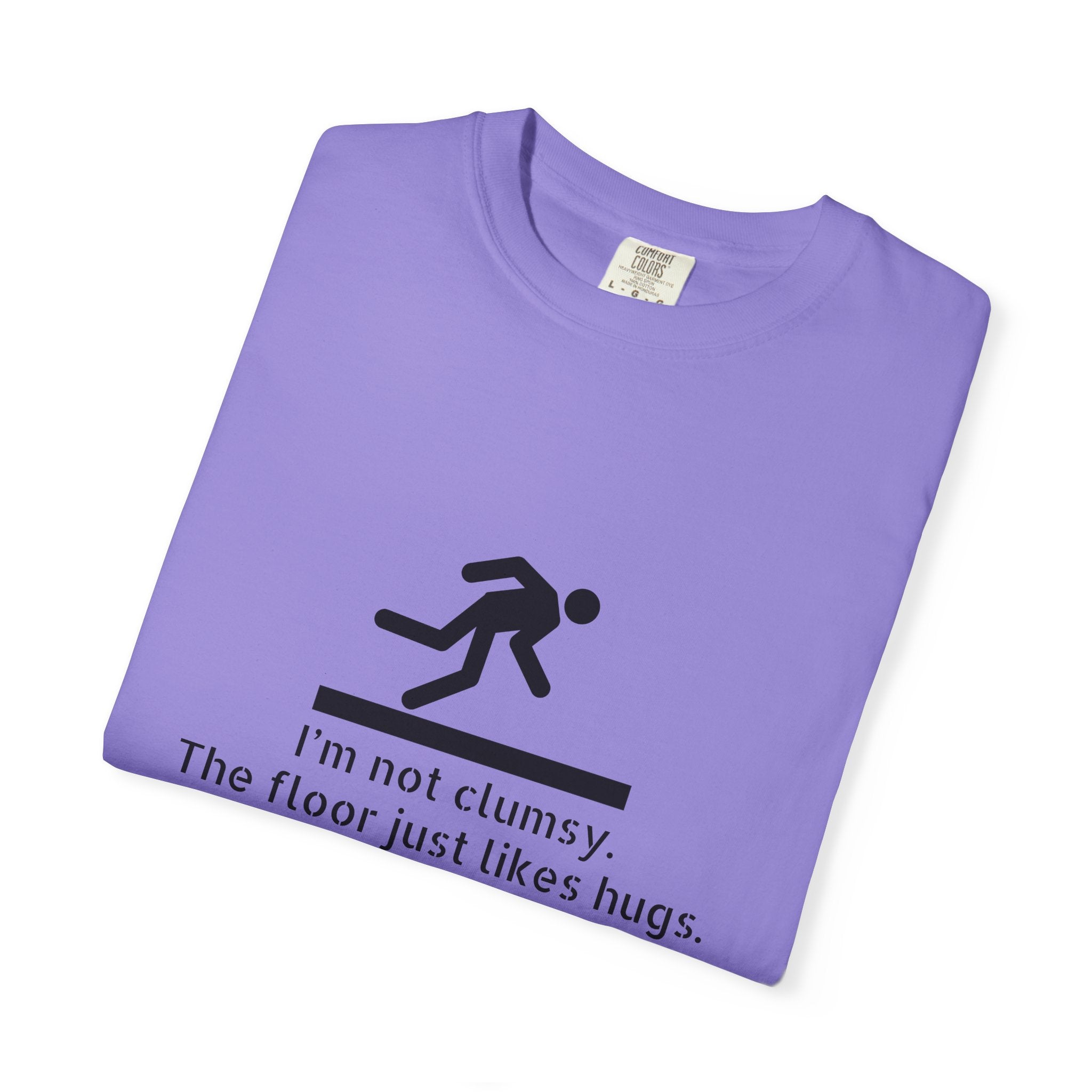 Funny "I'm Not Clumsy, The Floor Just Likes Hugs" T-Shirt