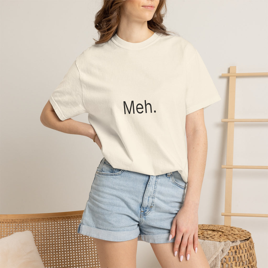 Meh. Minimalist Graphic Tee — Casual Funny Statement T-Shirt