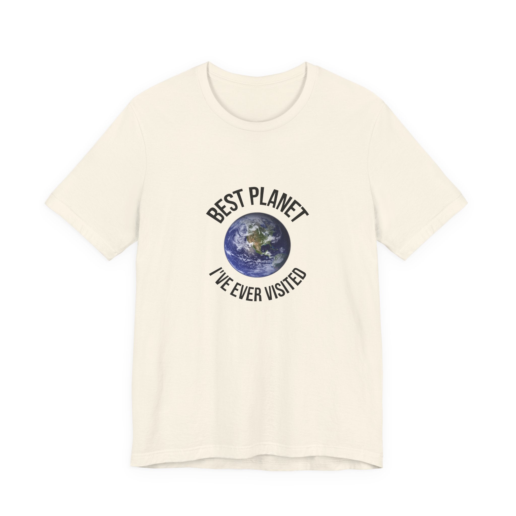 Earth Graphic Tee — "Best Planet I’ve Ever Visited" Environmental T-Shirt