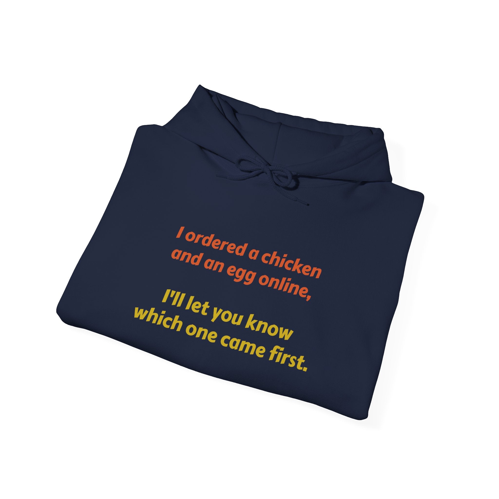 Funny 'I ordered a chicken and an egg online...' Hoodie — Humorous Philosophy Quote Sweatshirt