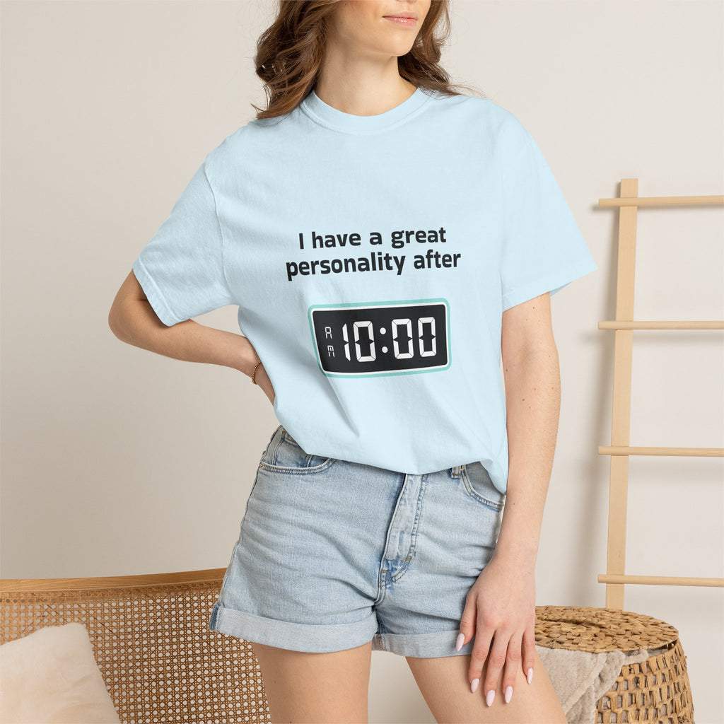 T-Shirt — "I Have a Great Personality After 10:00" Funny Morning Alarm Tee