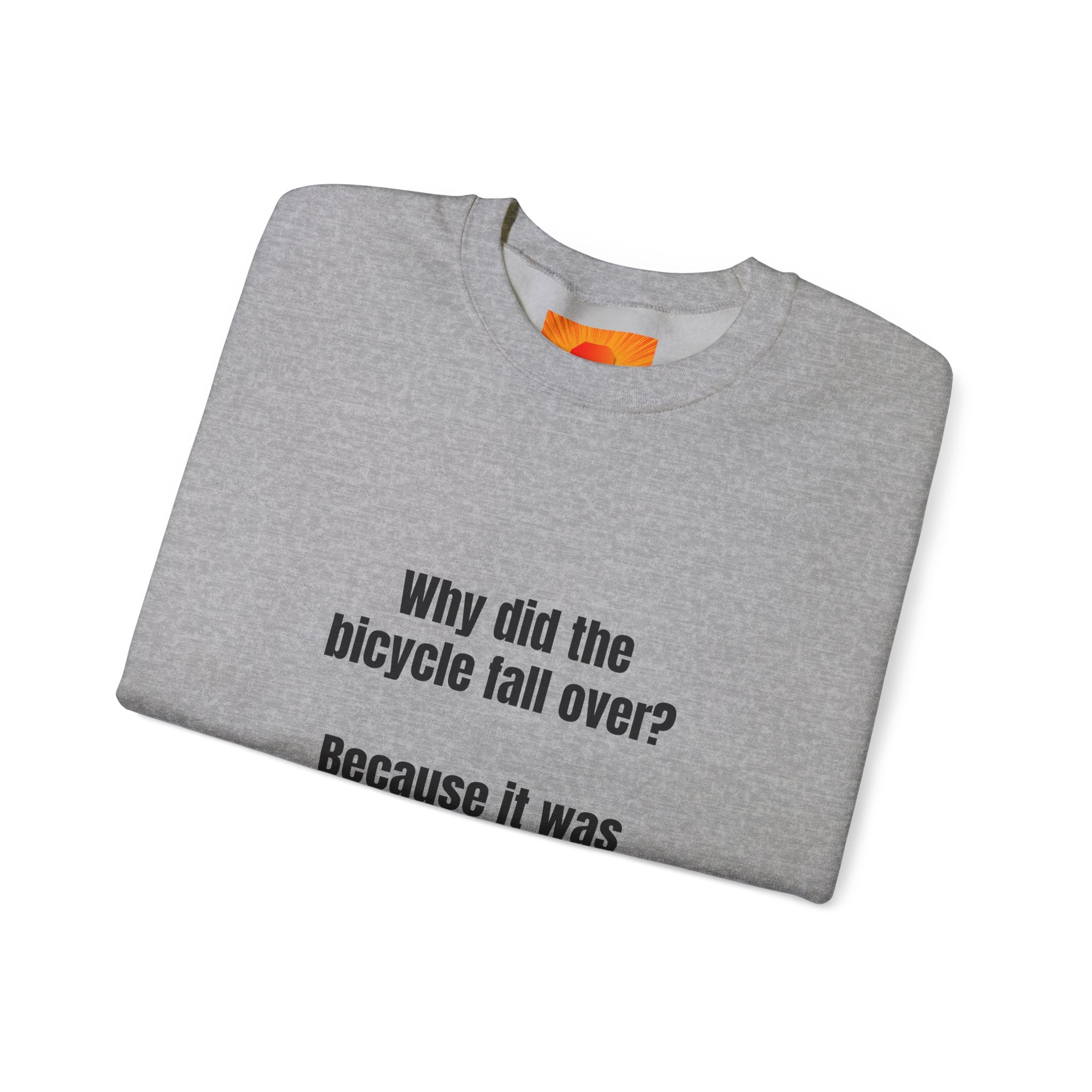 Crewneck Sweatshirt — "Why did the bicycle fall over? Because it was two tired." Funny Pun Tee for Cyclists