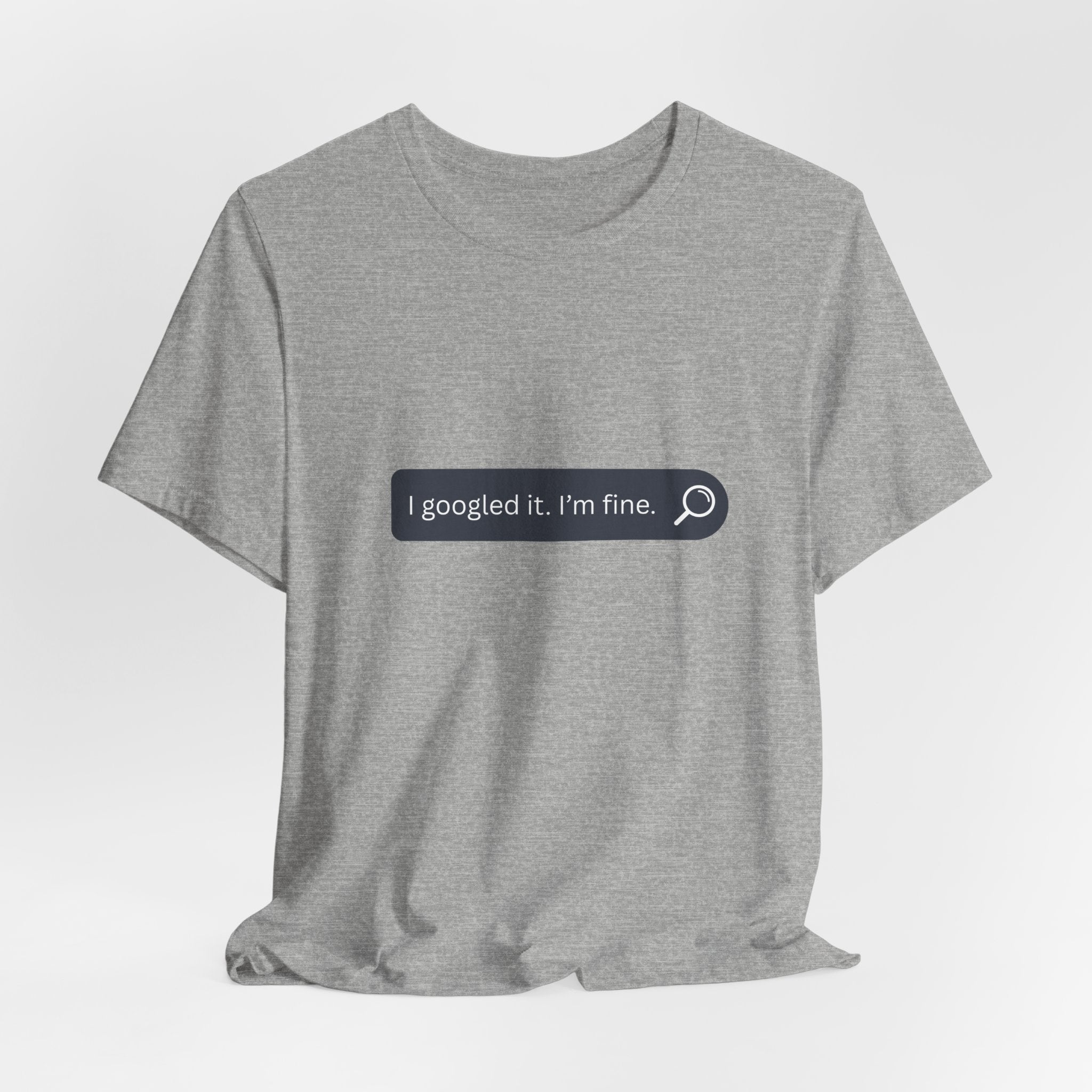 Search Bar Graphic Tee — "I googled it. I'm fine."