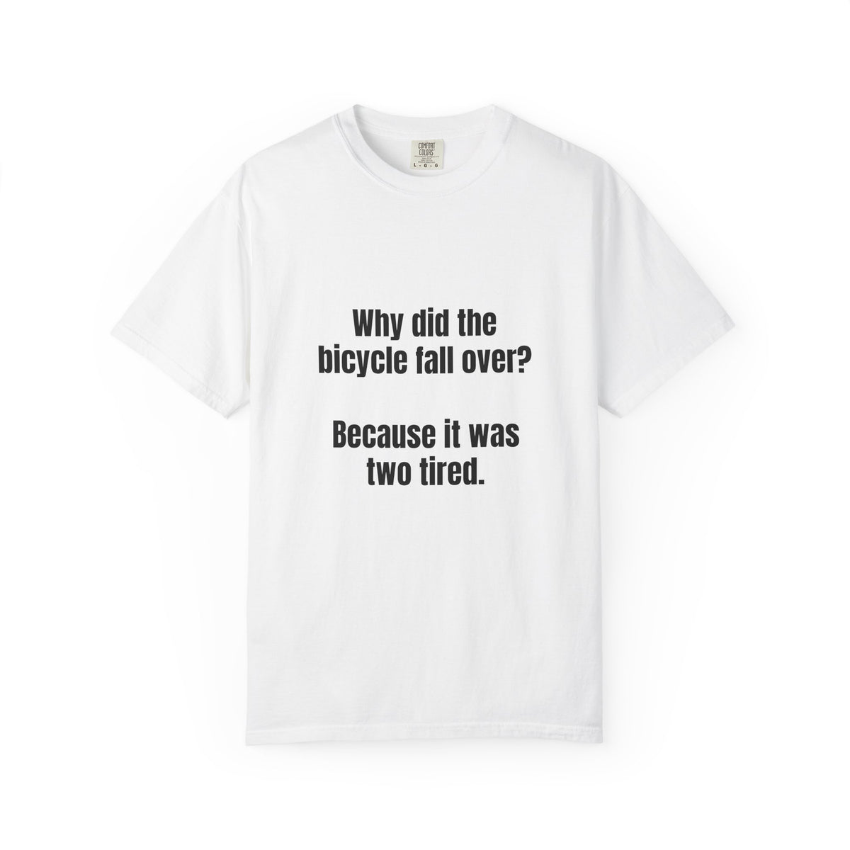 Two Tired Bicycle Joke T-Shirt