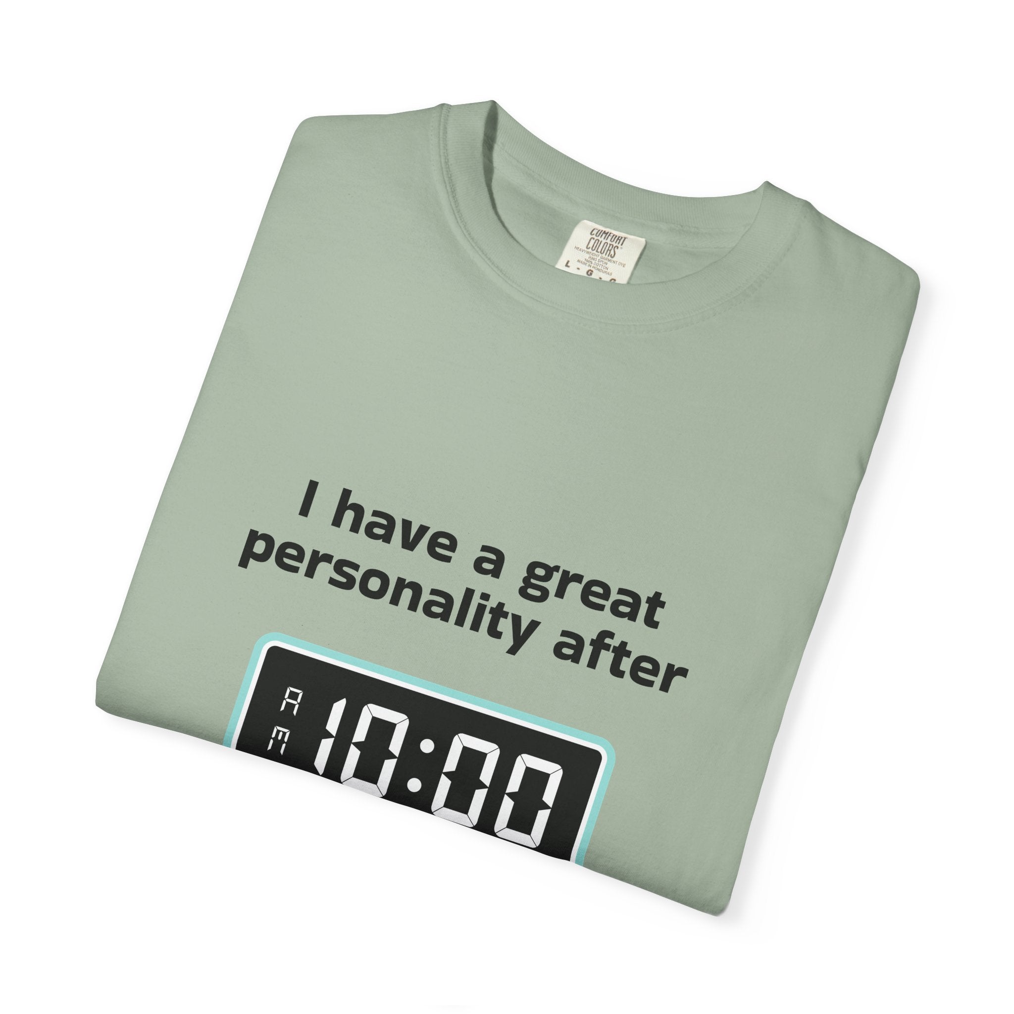 T-Shirt — "I Have a Great Personality After 10:00" Funny Morning Alarm Tee
