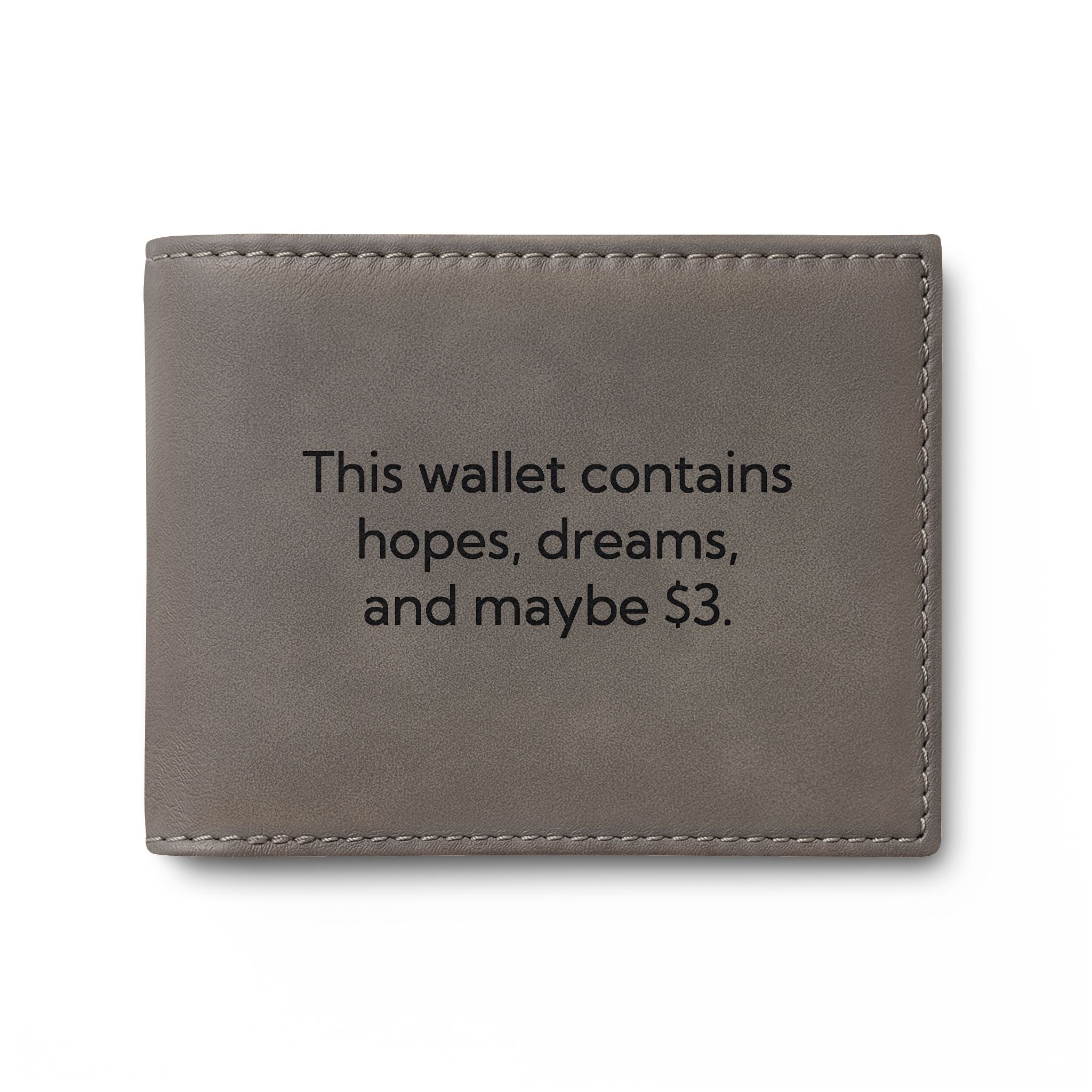 Funny Bi-Fold Wallet — "This wallet contains hopes, dreams, and maybe 3"