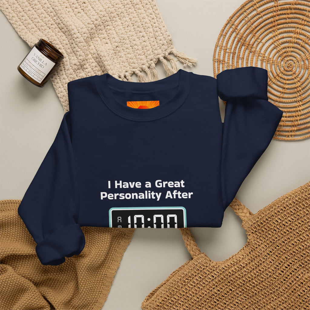 Crewneck Sweatshirt — “I Have a Great Personality After 10:00” Alarm Clock Graphic