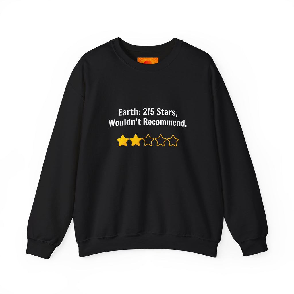 Crewneck Sweatshirt — "Earth: 2/5 Stars, Wouldn't Recommend" Funny Rating Graphic