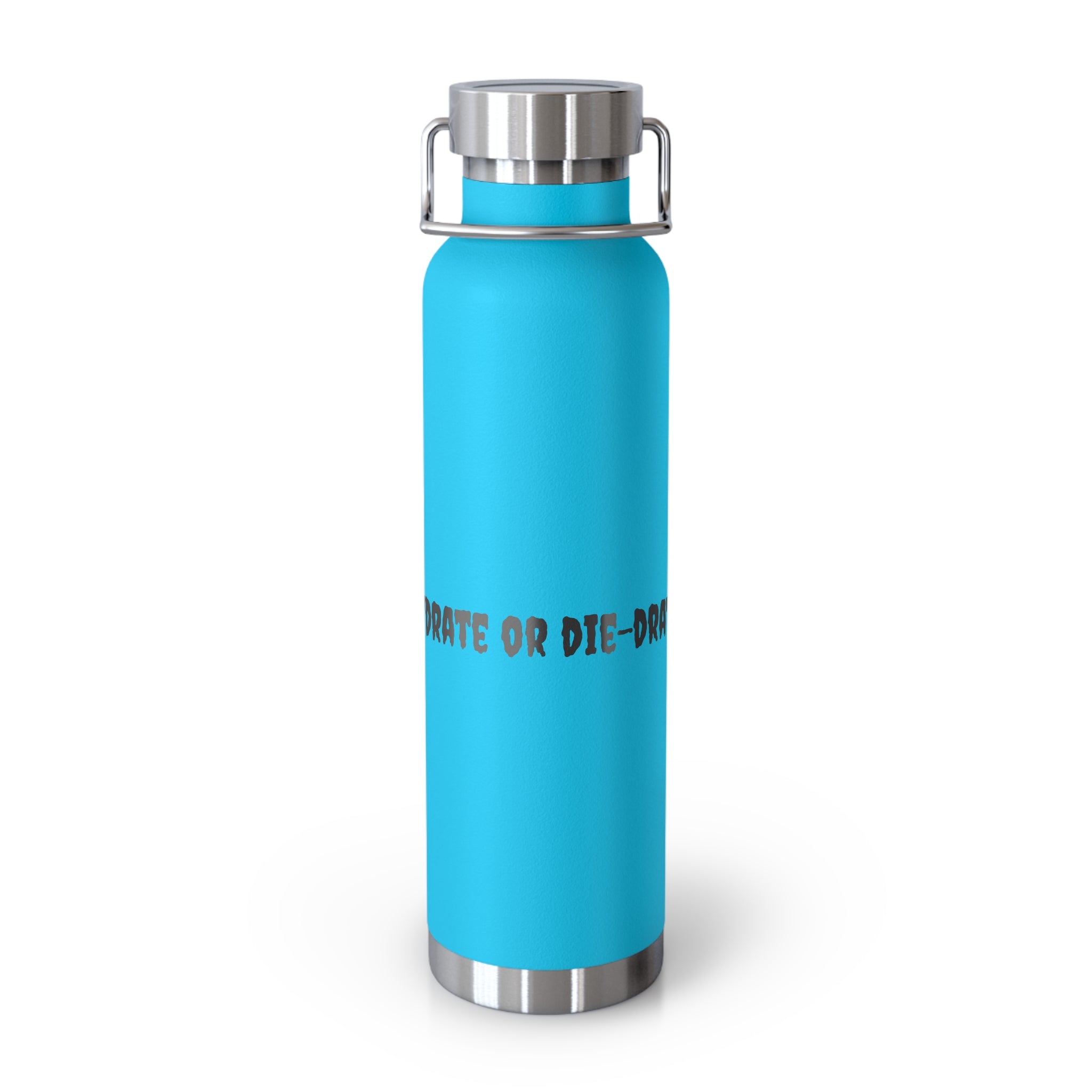 Hydrate or Die-drate 22oz Copper Vacuum Bottle — Insulated Stainless Steel Water Bottle