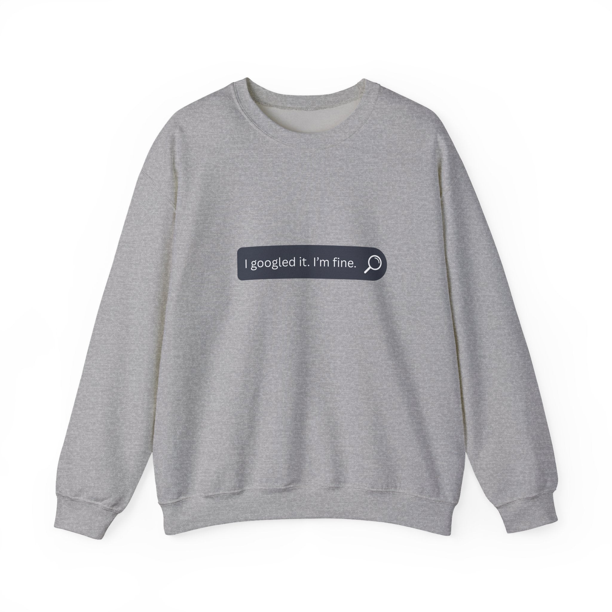 Crewneck Sweatshirt — "I Googled It. I'm Fine." Search Bar Graphic