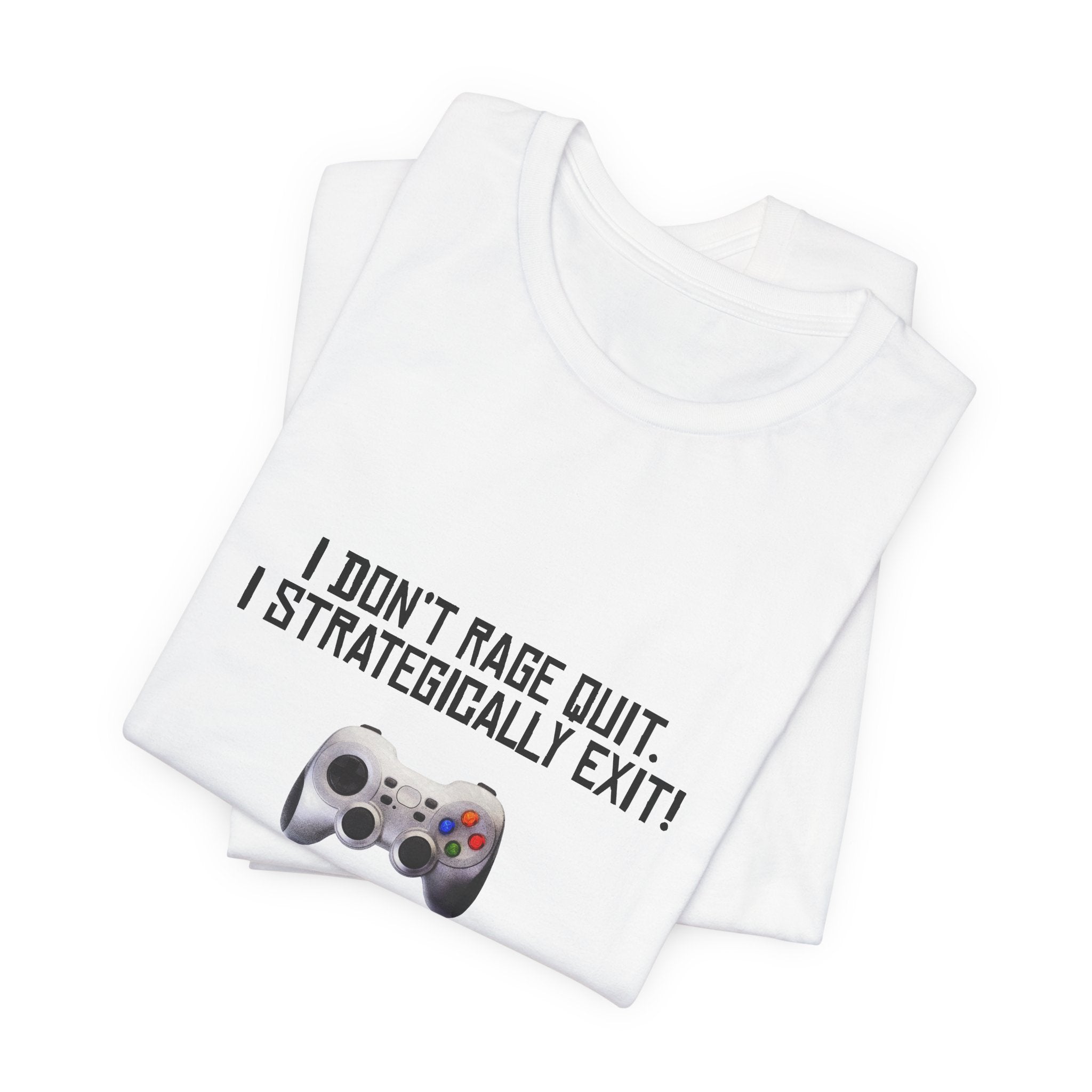 Gamer Tee: "I Don't Rage Quit, I Strategically Exit" Controller T-Shirt