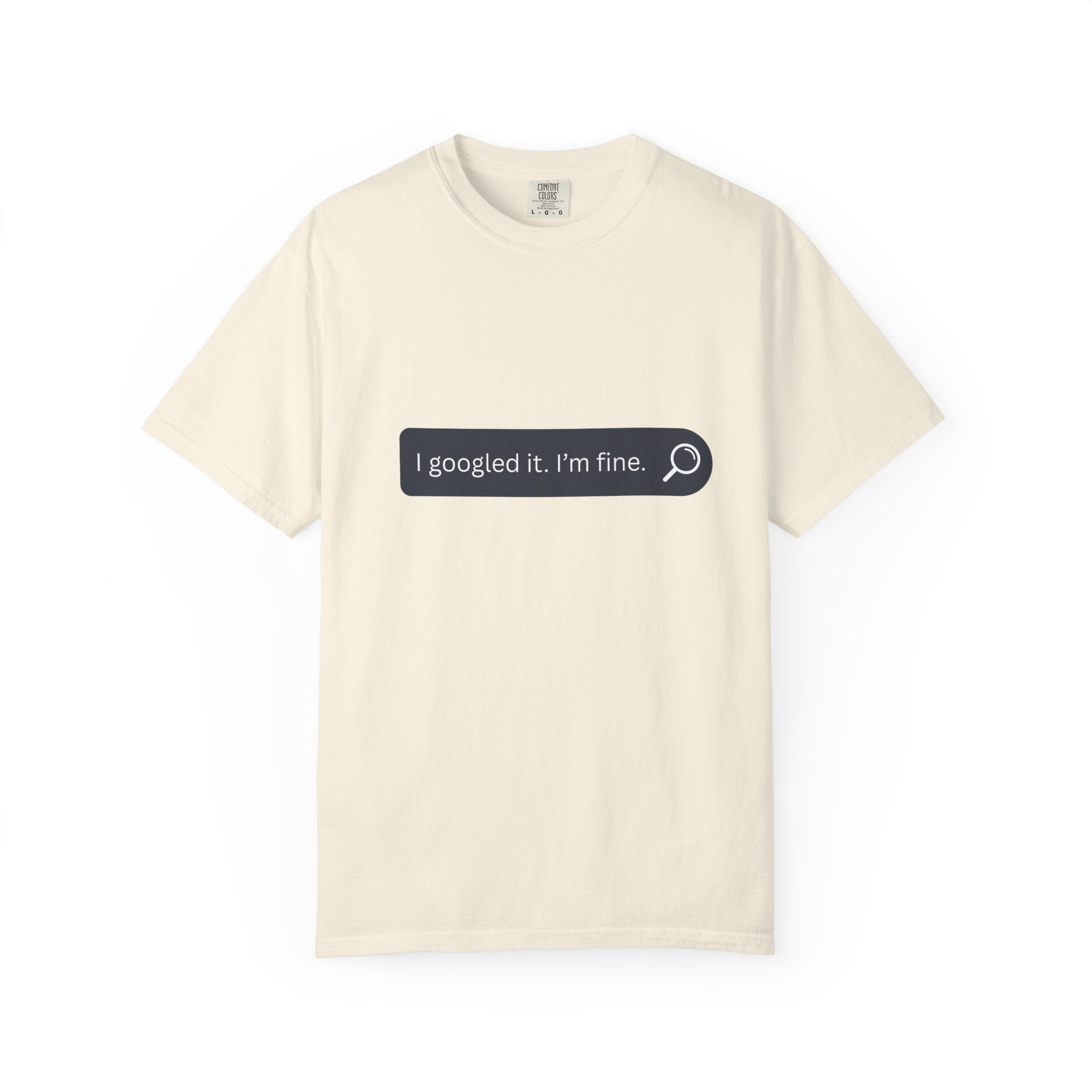 Search Bar Graphic T-Shirt — "I googled it. I'm fine."