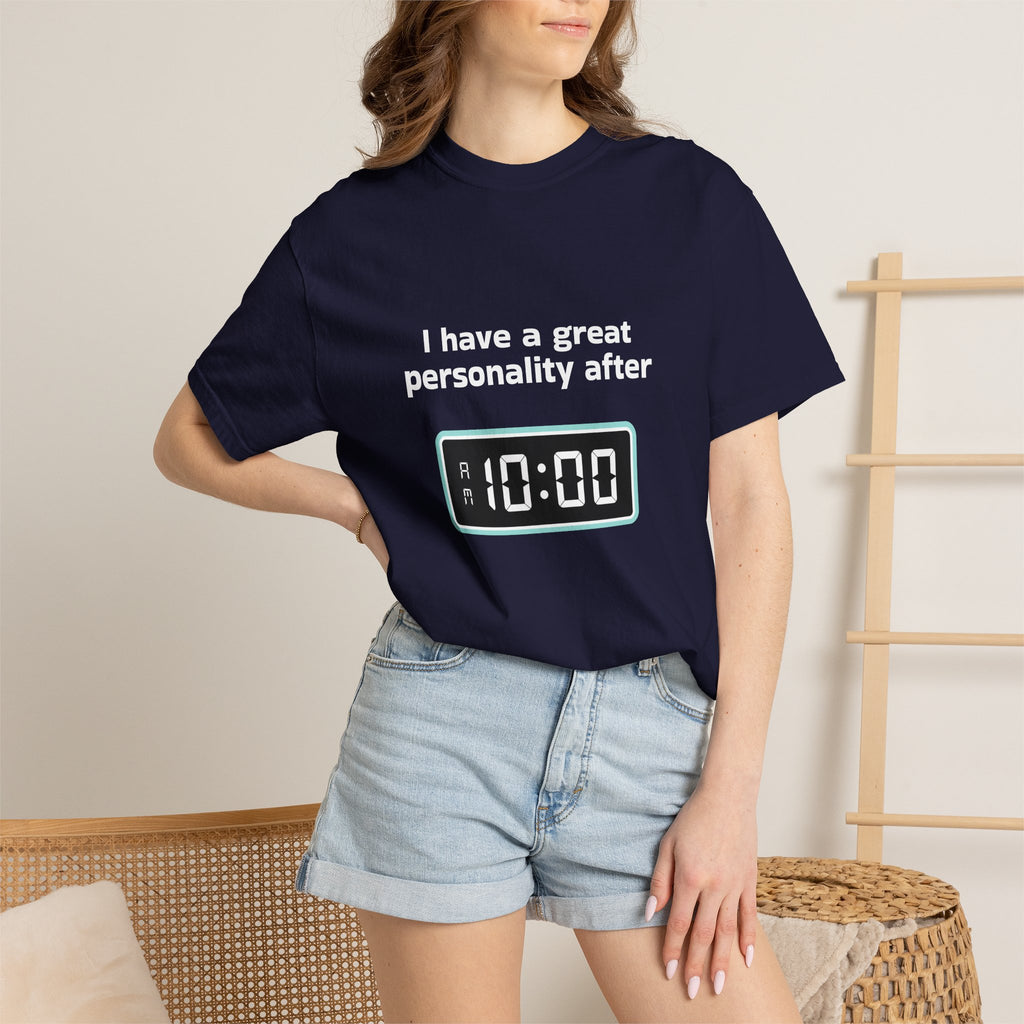 T-Shirt — "I Have a Great Personality After 10:00" Funny Morning Alarm Tee
