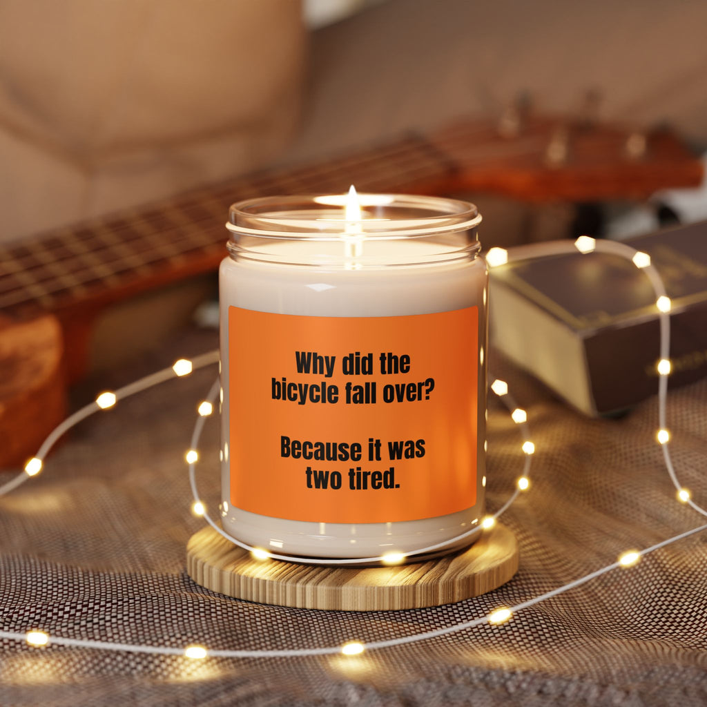 Scented Soy Candle – “Why did the bicycle fall over? Because it was two tired.” Joke Candle (9 oz)