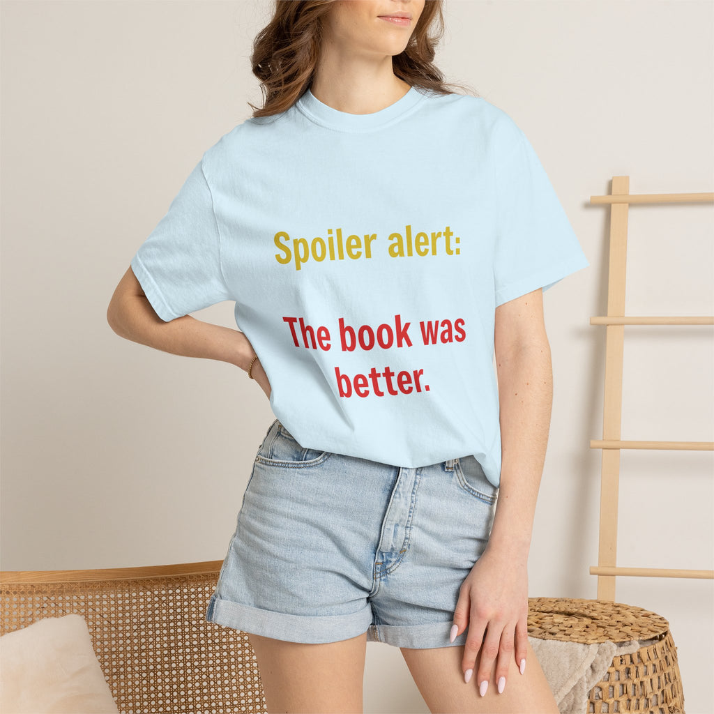 T-Shirt — "Spoiler alert: The book was better." Literary Reader Tee