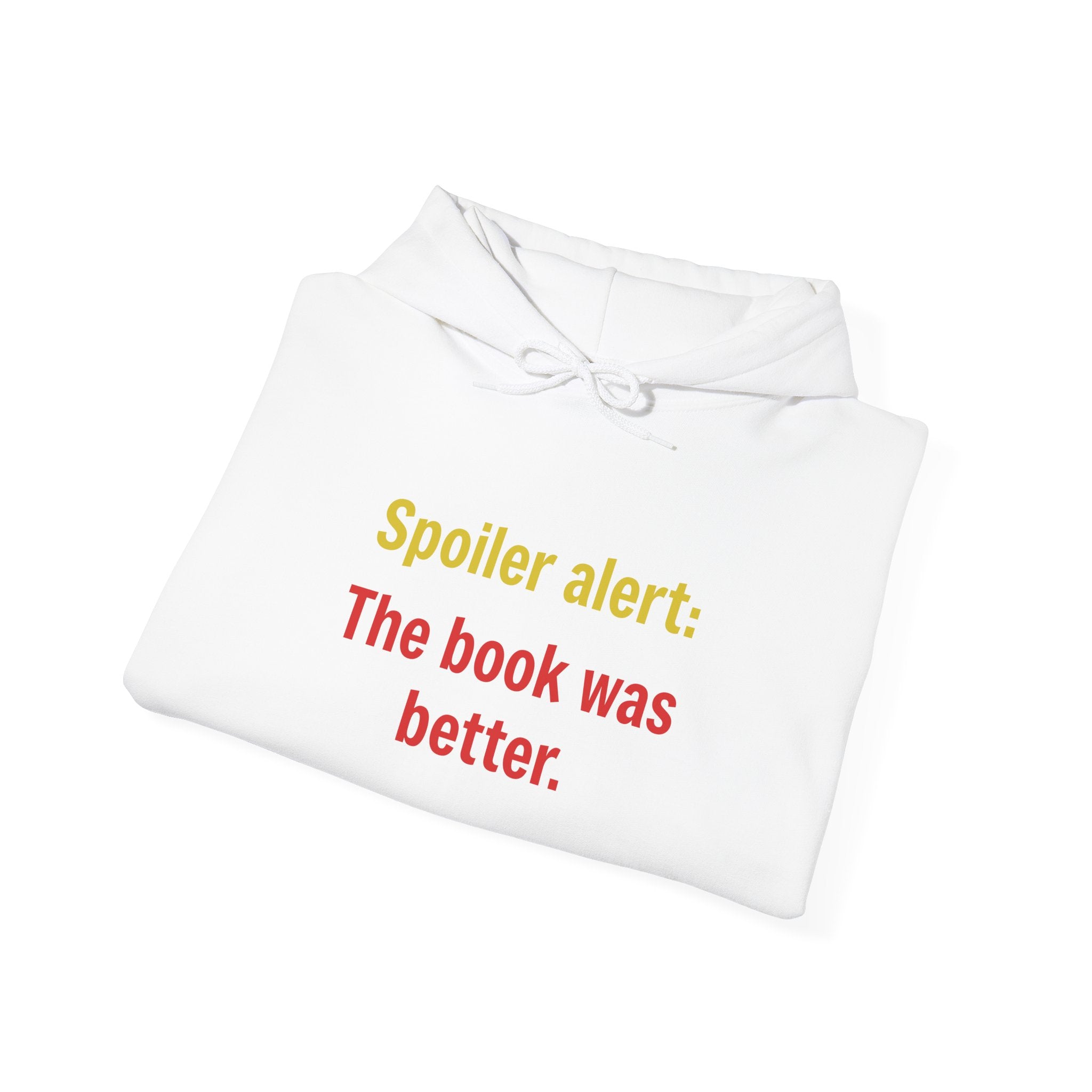 Spoiler Alert Hoodie - "The Book Was Better" Literary Reader Sweatshirt