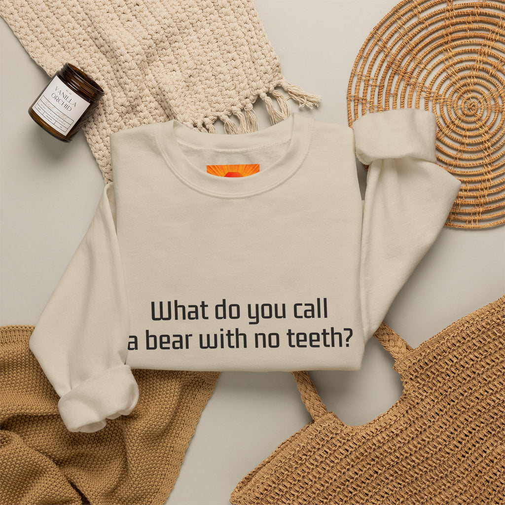 Crewneck Sweatshirt — "What do you call a bear with no teeth? A gummy bear." Minimal Text Joke Pullover
