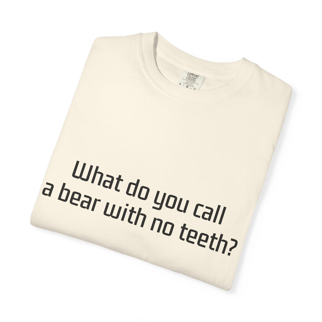 Gummy Bear Joke T-Shirt — "What do you call a bear with no teeth? A gummy bear."