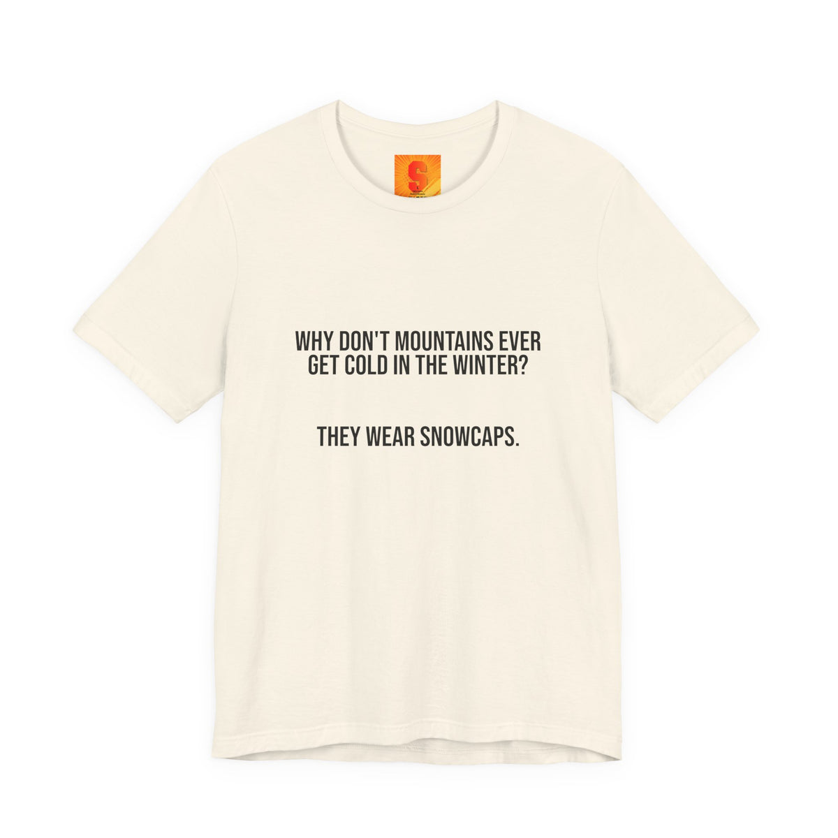 Funny Mountain Joke T-Shirt – “Why Don’t Mountains Ever Get Cold in the Winter? They Wear Snowcaps.”