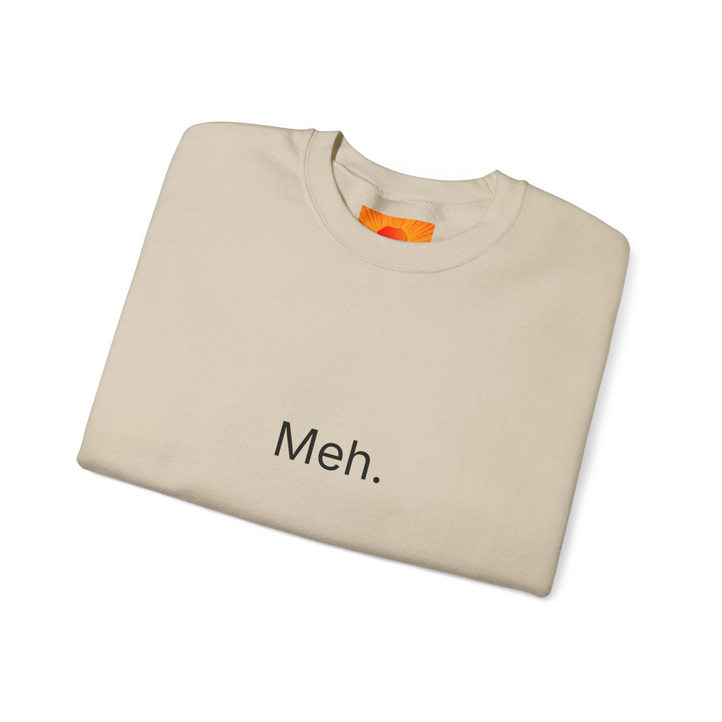 Meh. Crewneck Sweatshirt — Minimalist Casual Graphic Sweatshirt