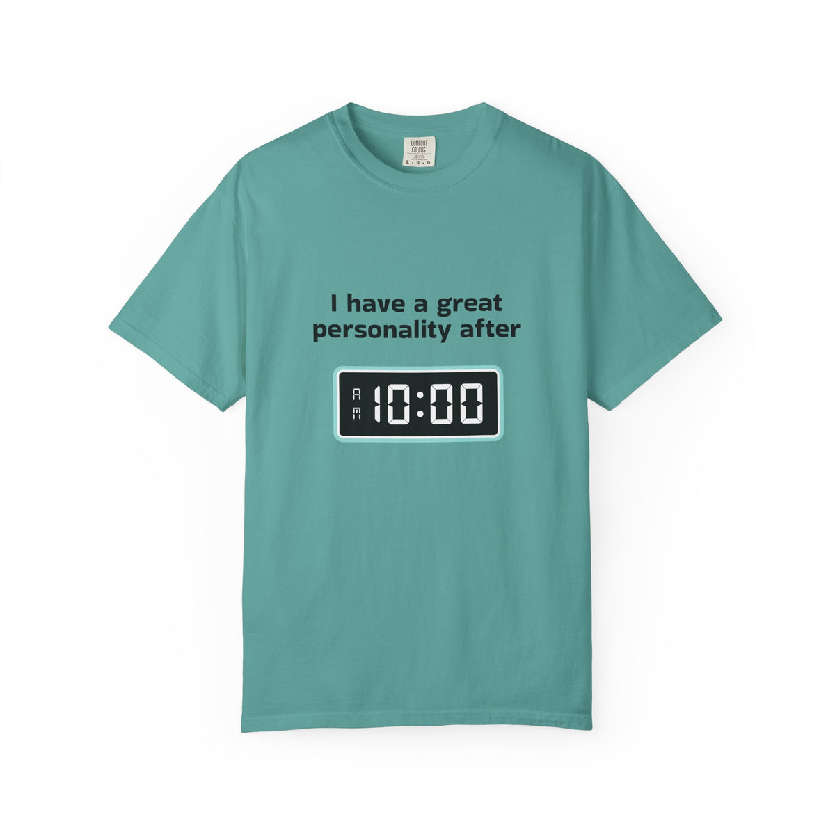 T-Shirt — "I Have a Great Personality After 10:00" Funny Morning Alarm Tee