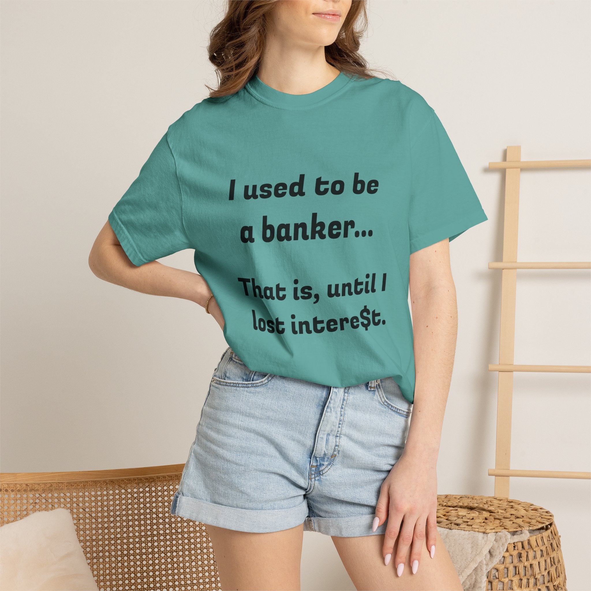 T-Shirt — "I used to be a banker... That is, until I lost interet." Funny Finance Humor Tee