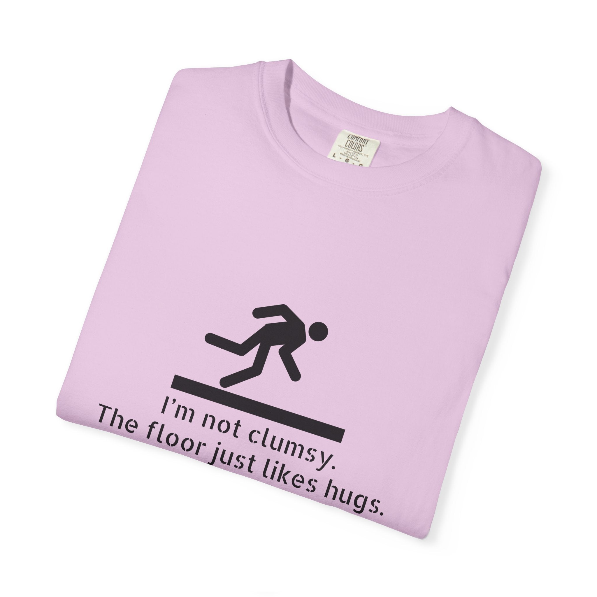 Funny "I'm Not Clumsy, The Floor Just Likes Hugs" T-Shirt