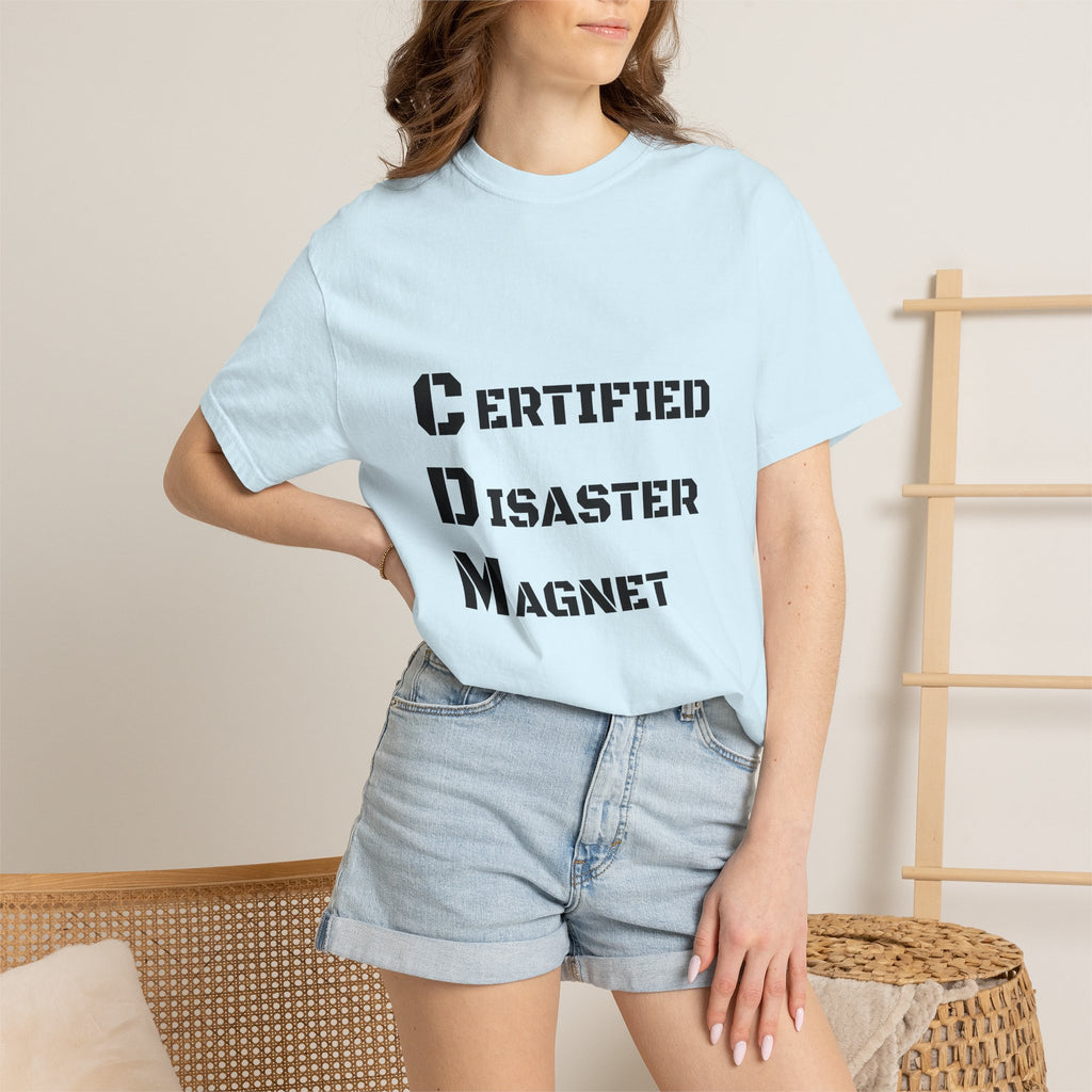 Certified Disaster Magnet T-Shirt