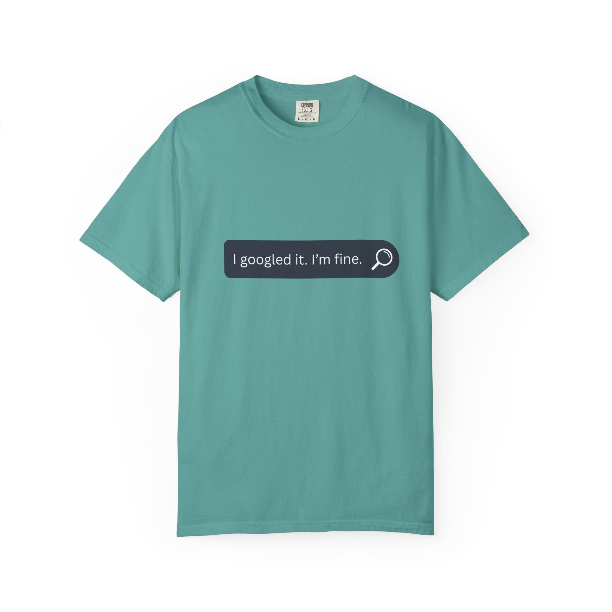Search Bar Graphic T-Shirt — "I googled it. I'm fine."