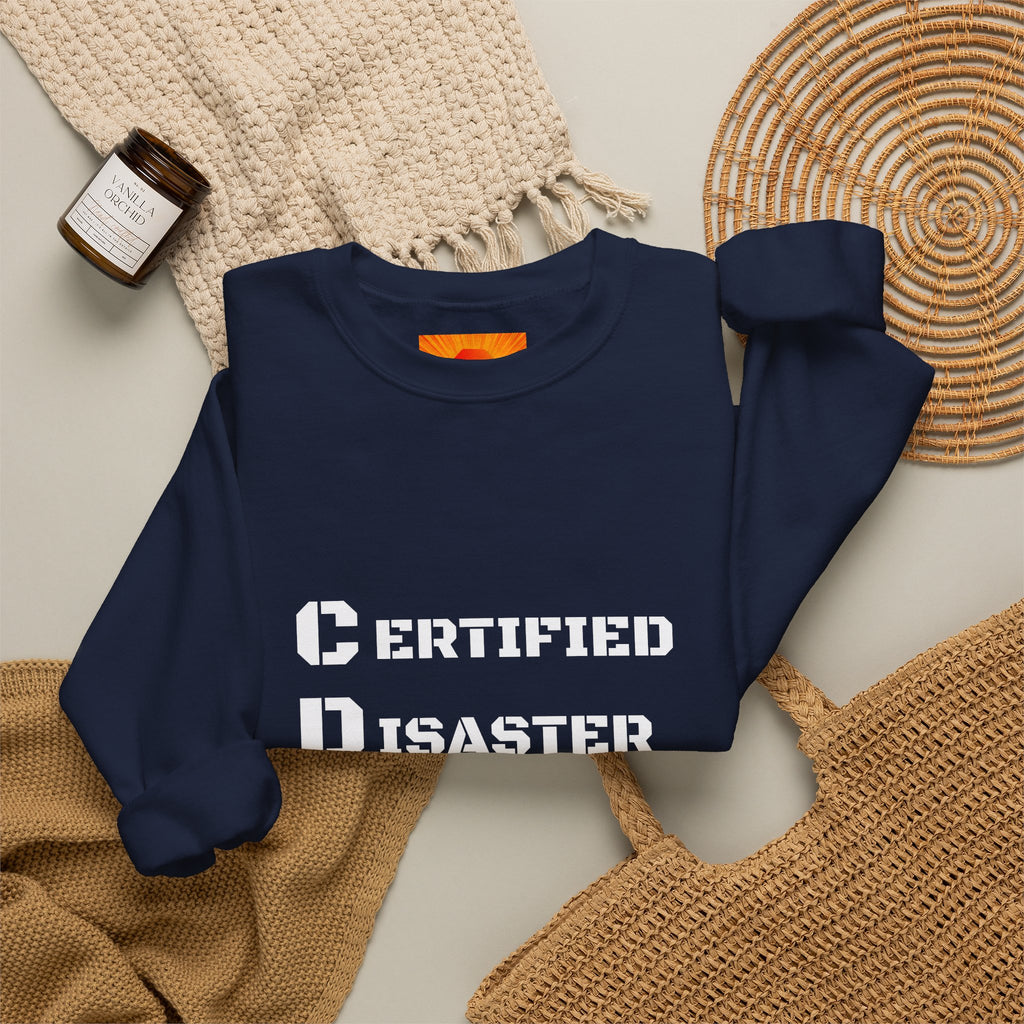 Certified Disaster Magnet Crewneck Sweatshirt — Funny Sarcastic Graphic Sweatshirt