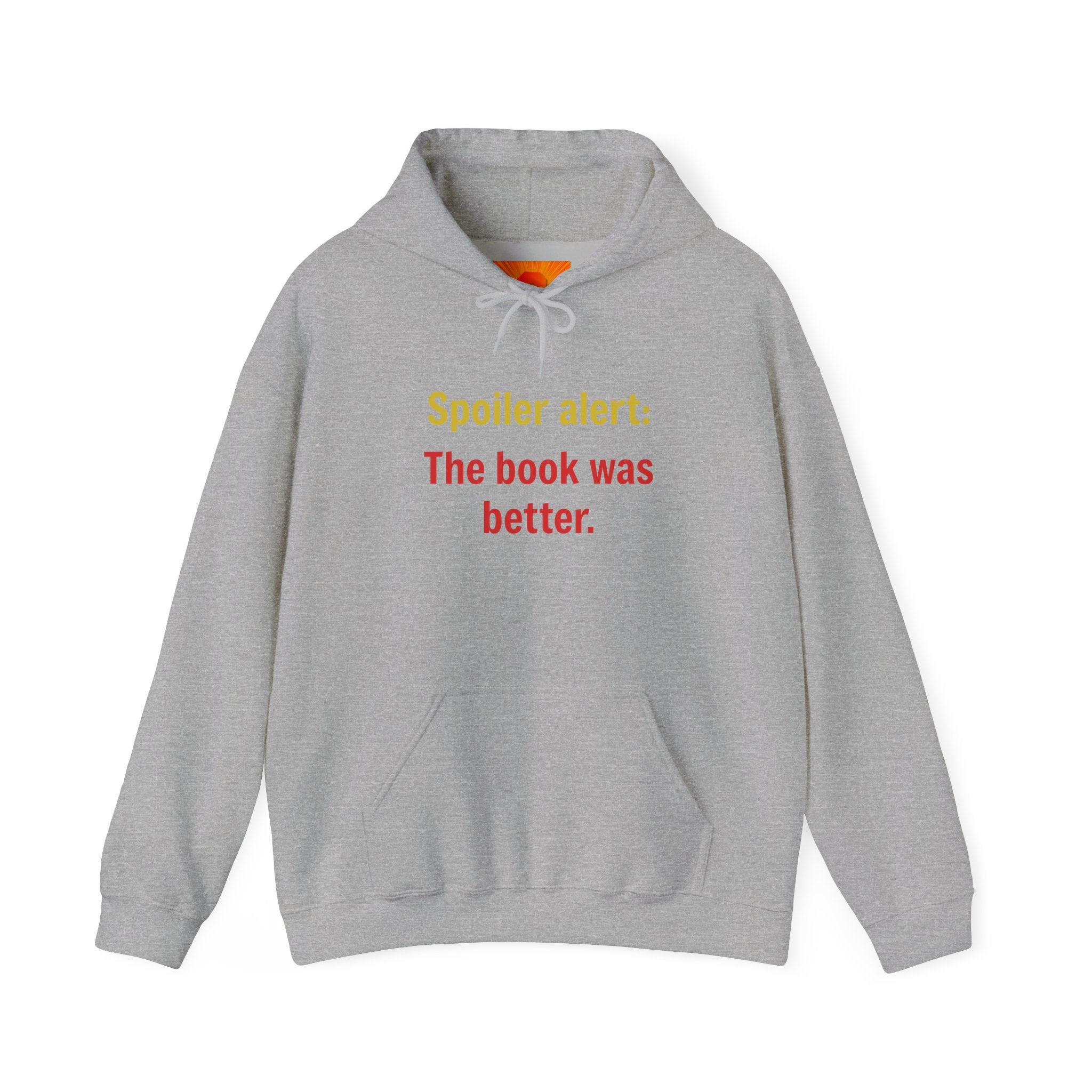 Spoiler Alert Hoodie - "The Book Was Better" Literary Reader Sweatshirt
