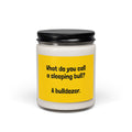 Funny Quote Soy Candle — "What do you call a sleeping bull? A bulldozer." 9oz Scented Jar