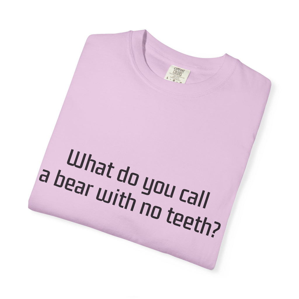 Gummy Bear Joke T-Shirt — "What do you call a bear with no teeth? A gummy bear."