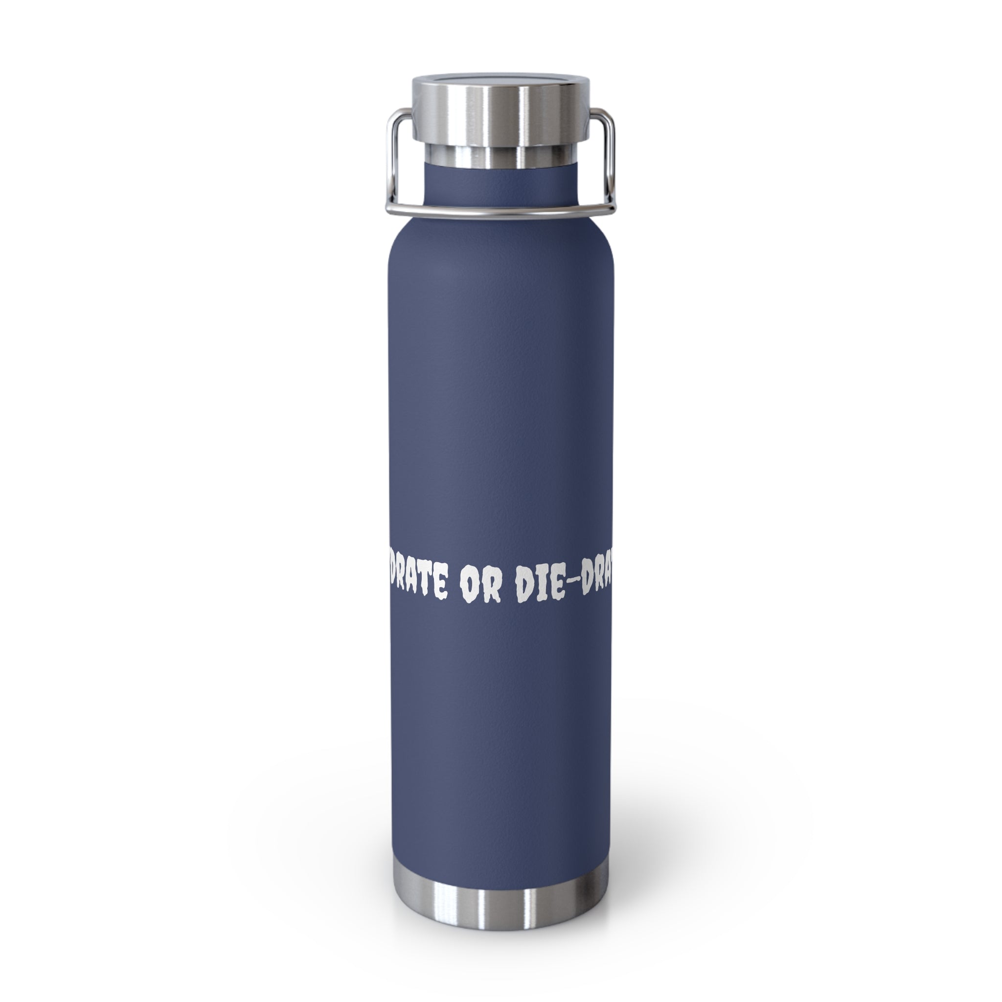 Hydrate or Die-drate 22oz Copper Vacuum Bottle — Insulated Stainless Steel Water Bottle